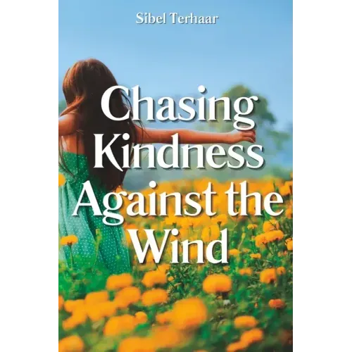 Chasing Kindness Against the Wind