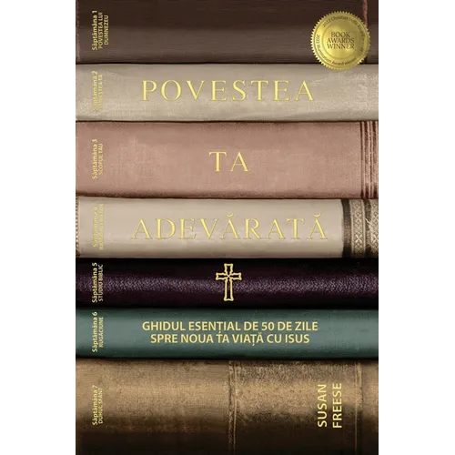 Povestea ta adevărată: Ghidul esențial de 50 de zile spre noua ta viață cu Isus (Your True Story, Romanian Edition)