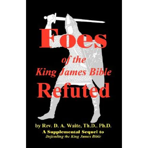 Foes of the King James Bible Refuted