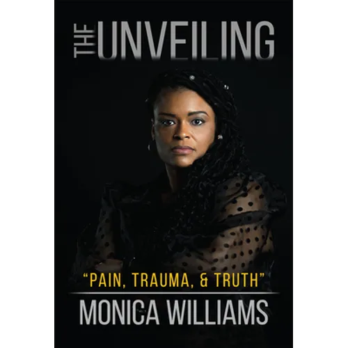 The Unveiling: Pain, Trauma, and Truth