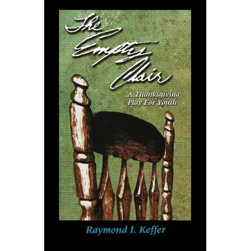 The Empty Chair: A Thanksgiving Play for Youth
