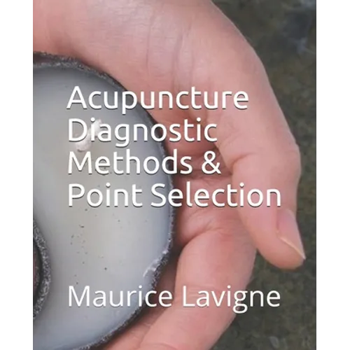 Acupuncture Diagnostic Methods & Point Selection