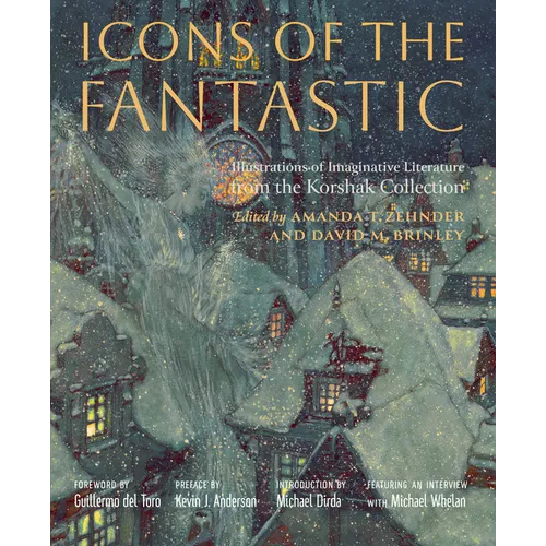 Icons of the Fantastic: Illustrations of Imaginative Literature from the Korshak Collection