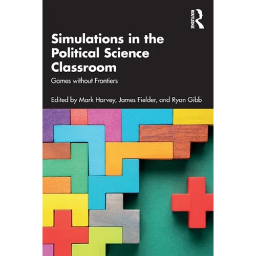 Simulations in the Political Science Classroom: Games without Frontiers