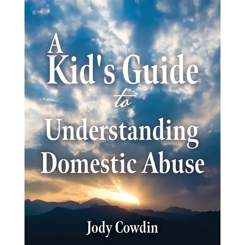 A Kid's Guide to Understanding Domestic Abuse