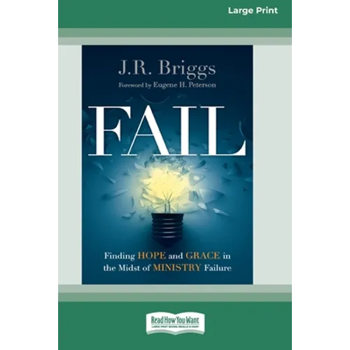 Fail: Finding Hope and Grace in the Midst of Ministry Failure [Standard Large Print 16 Pt Edition]