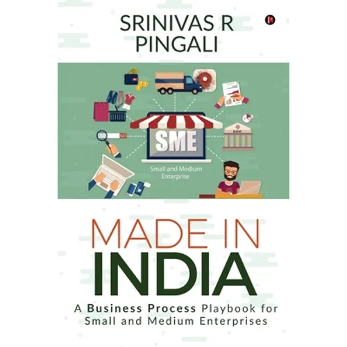 Made In India: A Business Process Playbook for Small and Medium Enterprises