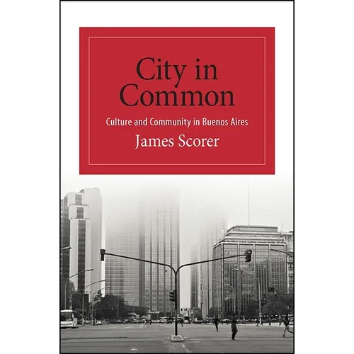 City in Common: Culture and Community in Buenos Aires