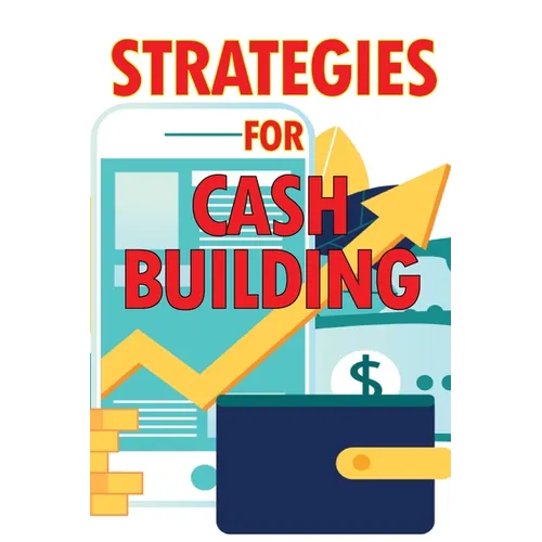 Strategies for Cash Building: How to Make a Good Living Online