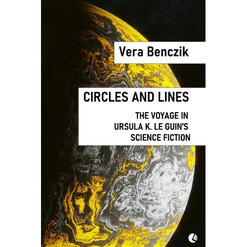 Circles and Lines: The Voyage in Ursula K. Le Guin's Science Fiction
