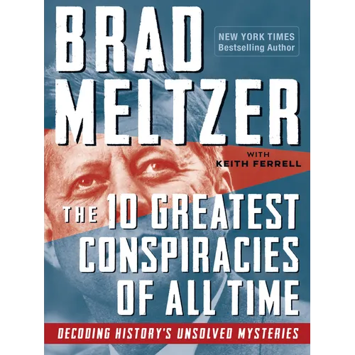 The 10 Greatest Conspiracies of All Time: Decoding History's Unsolved Mysteries