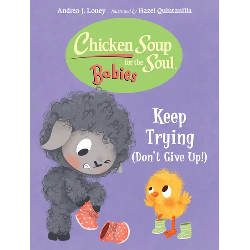 Chicken Soup for the Soul Babies: Keep Trying (Dont Give Up!)