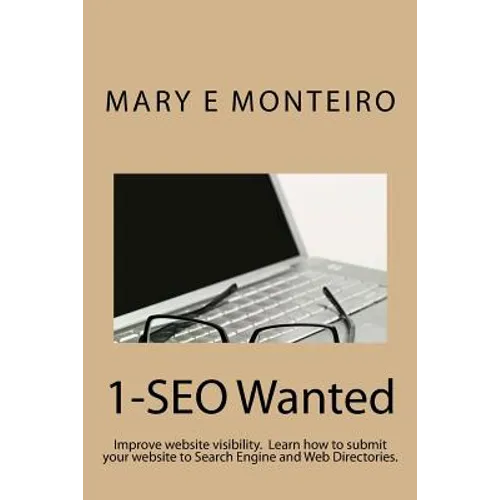 1-SEO Wanted: Improve your website visibility. Learn how to submit your website to Search Engines and Web Directories.