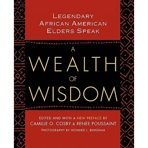 A Wealth of Wisdom: Legendary African American Elders Speak
