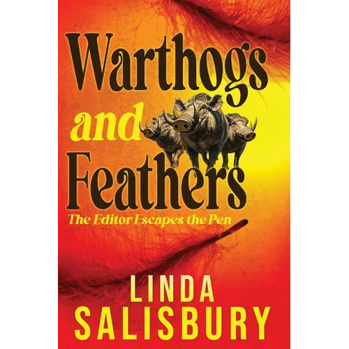Warthogs and Feathers: The Editor Escapes the Pen