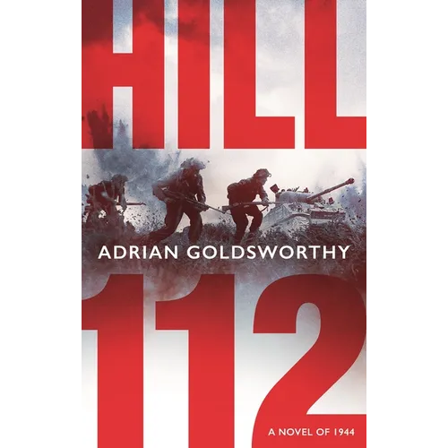 Hill 112: A Novel of D-Day and the Battle of Normandy