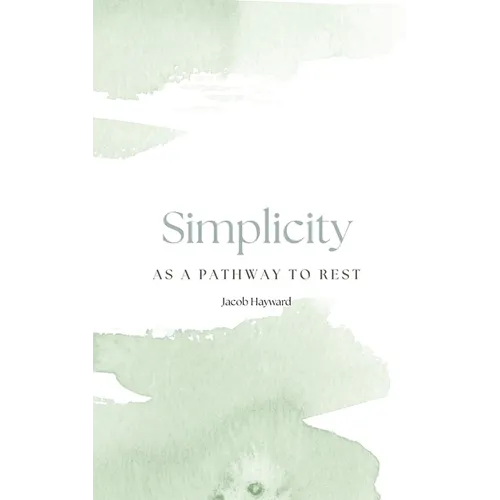 Simplicity as a Pathway to Rest