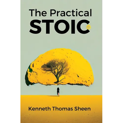 The Practical Stoic: Finding Inner Peace Through Stoicism