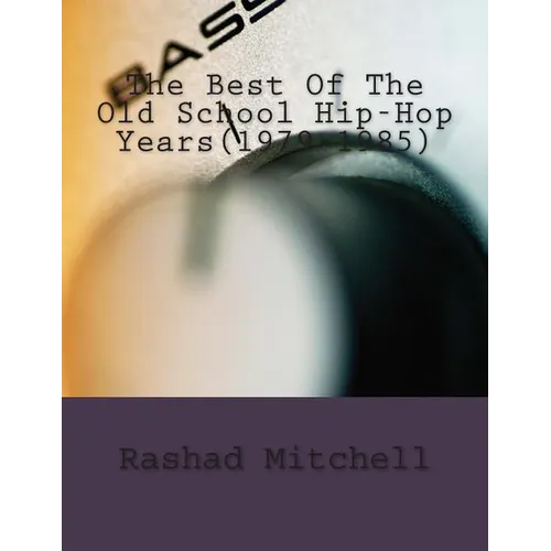 The Best Of The Old School Hip-Hop Years(1979-1985)