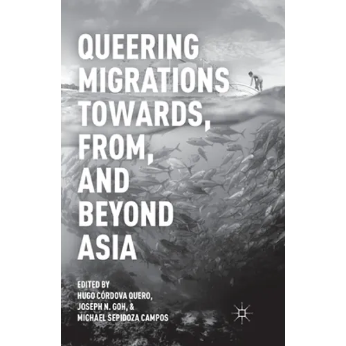 Queering Migrations Towards, From, and Beyond Asia