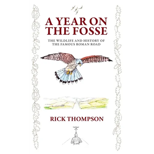 A Year on the Fosse: The Wildlife and History of the famous Roman Road