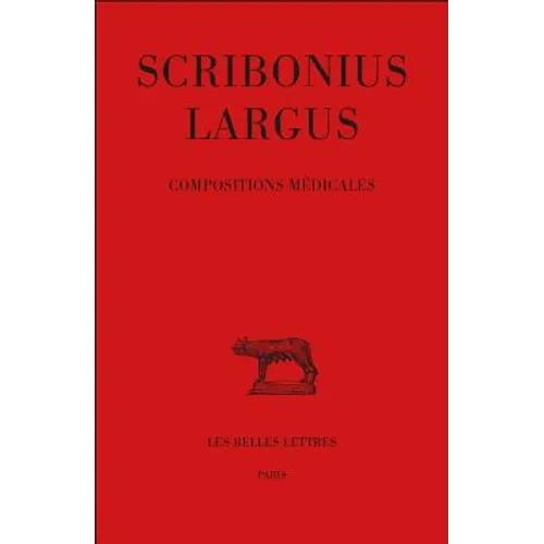 Scribonius Largus, Compositions Medicales