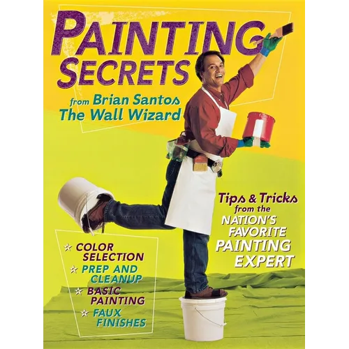 Painting Secrets: Tips & Tricks from the Nation's Favorite Painting Expert