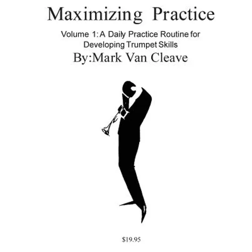 Maximizing Practice: A Daly Practice Routine for Developing Trumpet Skills