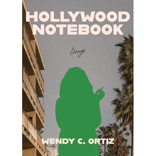 Hollywood Notebook: Essays