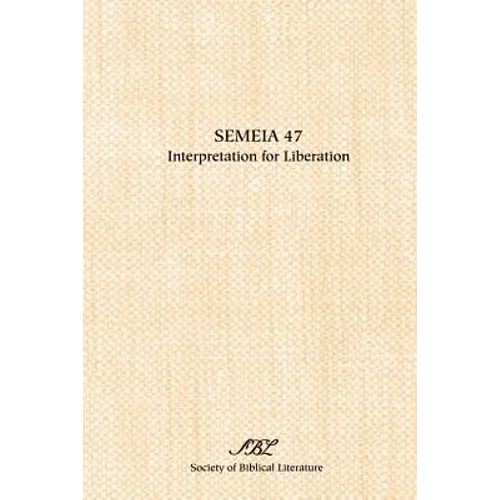 Semeia 47: Interpretation for Liberation