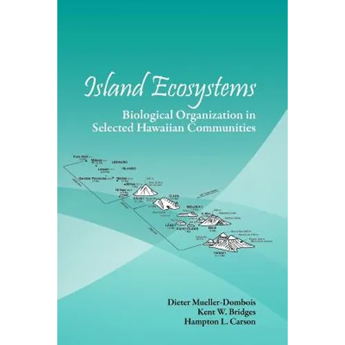 Island Ecosystems: Biological Organization in Selected Hawaiian Communities (US/IBP synthesis series)