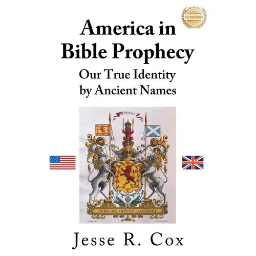 America in Bible Prophecy: Our True Identity by Ancient Names