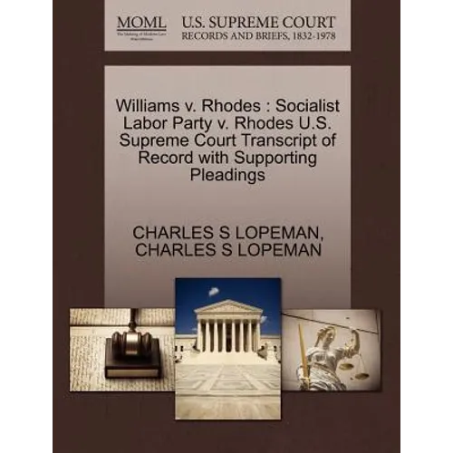 Williams V. Rhodes: Socialist Labor Party V. Rhodes U.S. Supreme Court Transcript of Record with Supporting Pleadings