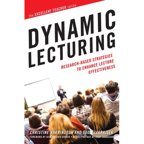 Dynamic Lecturing: Research-Based Strategies to Enhance Lecture Effectiveness