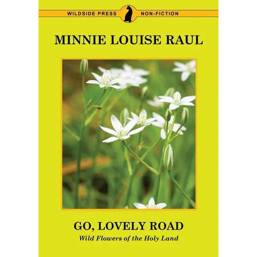 Go, Lovely Road: Wild Flowers of the Holy Land