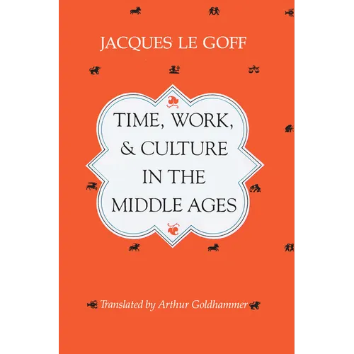 Time, Work, and Culture in the Middle Ages