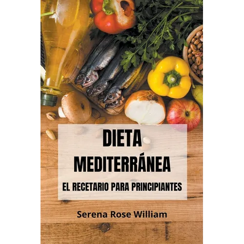 Dieta Mediterránea - El recetario para principiantes