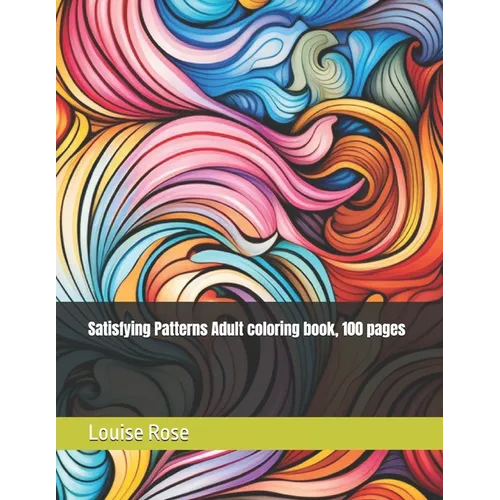 Satisfying Patterns Adult coloring book, 100 pages - Paperback