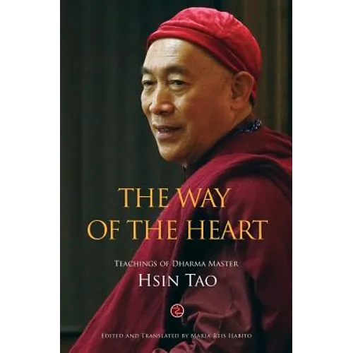 The Way of the Heart: The Teachings of Dharma Master Hsin Tao