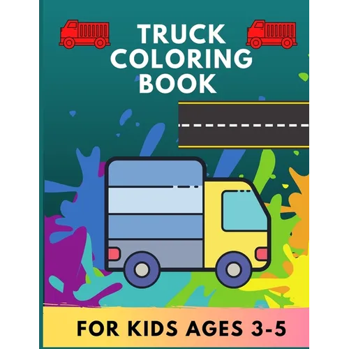 Truck coloring book for kids ages 3-5: TRUCKS coloring book for kids & toddlers for preschooler - coloring book for Boys, Girls, Fun, .. book for kids