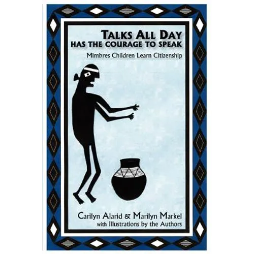 Talks All Day Has the Courage to Speak: Mimbres Children Learn Citizenship