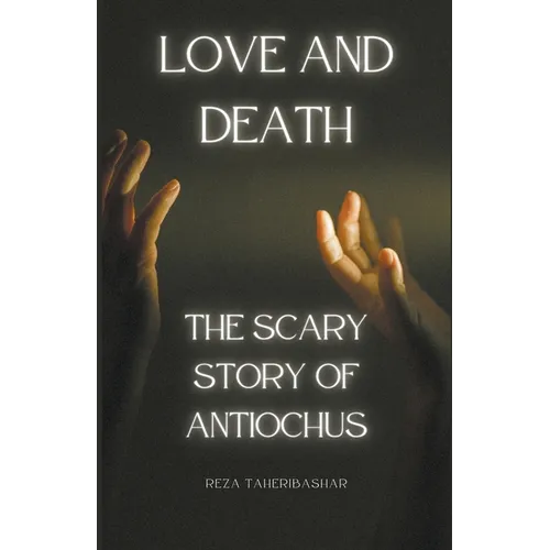 Love and Death: The Scary Story Of Antiochus