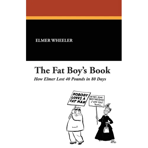 The Fat Boy's Book: How Elmer Lost 40 Pounds in 80 Days