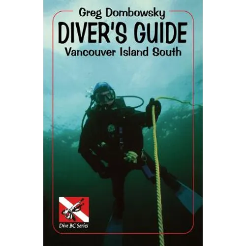 Diver S Guide: Vancouver Island South