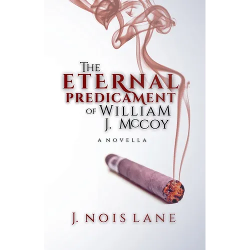 The Eternal Predicament Of William J. McCoy