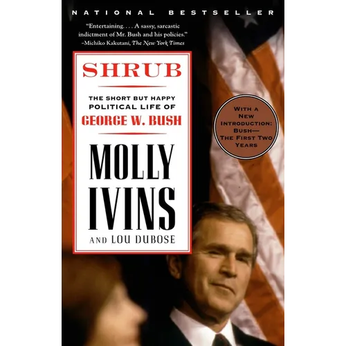 Shrub: The Short But Happy Political Life of George W. Bush