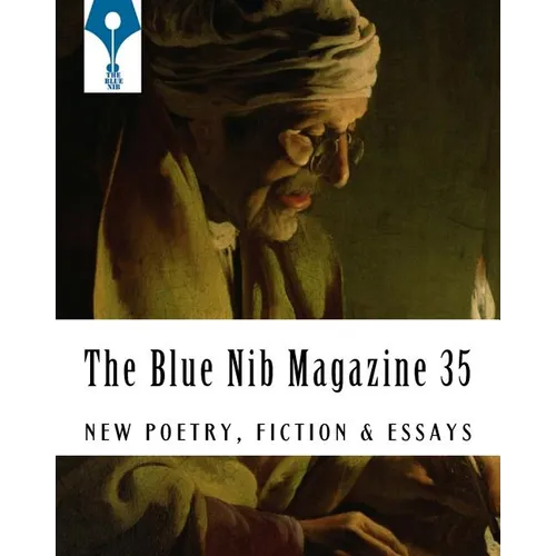 The Blue Nib Magazine 35: The First Print Issue - September 15th 2018