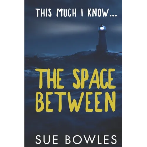 This Much I Know...The Space Between