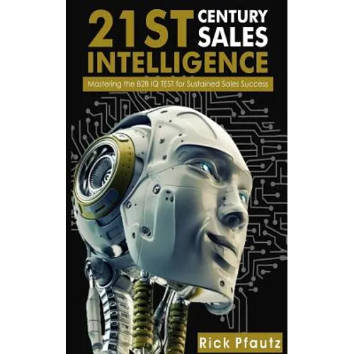 21st Century Sales Intelligence: Mastering the B2B Sales IQ TEST