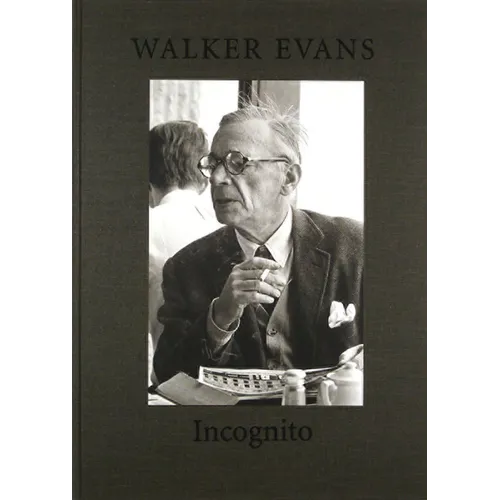 Walker Evans: Incognito
